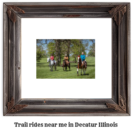 trail rides near me in Decatur, Illinois